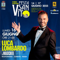 Festeggiamenti in onore di San Vito: Luca Lombardo in MAGICHITE